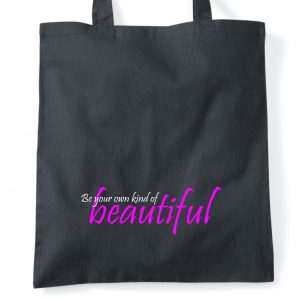 be your own kind of beautiful tote bag